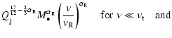 $\displaystyle Q_{\rm j}^{{17\over12}-{2\over3}\alpha_{\rm R}}M_\bullet^{\alpha_...
...m R}}\right)^{\alpha_{\rm R}}\quad\mbox{for}\;\nu\ll\nu_{\rm t}\quad \mbox{and}$