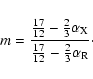 \begin{displaymath}m = \frac{\frac{17}{12}-\frac{2}{3}
\alpha_{\rm X}}{\frac{17}{12}-\frac{2}{3} \alpha_{\rm R}}\cdot
\end{displaymath}