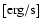 $\left[\mbox{erg}/\mbox{s}\right]$