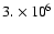 $3.\times{10}^6$