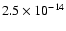 $2.5\times{10}^{-14}$
