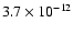 $3.7\times{10}^{-12}$
