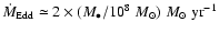 $\dot M_{\rm Edd}\simeq2\times(M_\bullet/10^8~
M_\odot)\;M_\odot~{\rm yr}^{-1}$