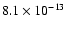 $8.1\times{10}^{-13}$