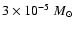$3\times 10^{-5}~{M}_{\odot}$