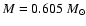 $M=0.605~{M}_\odot$