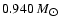 $0.940~{M}_{\hbox{$\odot$ }}$