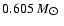 $0.605~{M}_{\hbox{$\odot$ }}$
