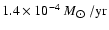 $ 1.4\times 10^{-4}~{M}_{\hbox{$\odot$ }}/{\rm yr}$
