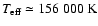 $T_{\rm eff} \simeq 156~000~{\rm K}$