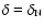 $\delta =\delta _{{\rm N}}$