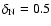 $\delta _{ {\rm N}}=0.5$