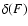 $\delta (F)$