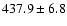$437.9 \pm 6.8 $