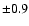 $\pm
0.9$