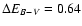 $\Delta
E_{B-V} =0.64$