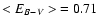 $<E_{B-V}>\ =0.71$