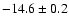 $-14.6\pm0.2$