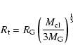 \begin{displaymath}
R_{\rm t}=R_{\rm G}\left(\frac{M_{\rm cl}}{3M_{\rm G}}\right)^{\frac{1}{3}}
\end{displaymath}