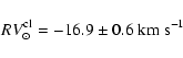 \begin{displaymath}RV^{\rm cl}_{\odot}=-16.9\pm 0.6~{\rm km~s}^{-1}
\end{displaymath}