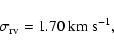 \begin{displaymath}\sigma_{\rm rv}=1.70~{\rm km~s}^{-1},
\end{displaymath}