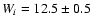 $W_i=12.5\pm 0.5$