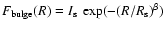 $F_{\rm bulge}(R) = I_{\rm s} \: \exp( -(R/R_{\rm s})^{\beta})$