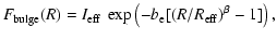 $\displaystyle F_{\rm bulge}(R) = I_{\rm eff} \: \exp\left( -b_{\rm e} [(R/R_{\rm eff})^{\beta} - 1] \right),$