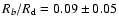 $R_{b}/R_{\rm d} = 0.09 \pm 0.05$