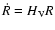 $\dot R = H_{\rm V} R$