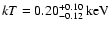 ${kT} = 0.20_{-0.12}^{+0.10}~{\rm keV}$
