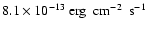 $8.1 \times
10^{-13}~{\rm erg~~ cm^{-2}~~s^{-1}}$