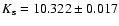 $K_{\rm s} = 10.322 \pm
0.017$