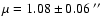 $\mu = 1.08 \pm 0.06~\hbox{$^{\prime\prime}$ }$