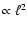 $\propto \ell^{2}$