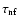 $\tau_{\rm nf}$