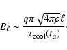 \begin{displaymath}B_{\ell} \sim \frac{q \pi \sqrt{4 \pi \rho} \ell}{\tau_{\rm cool}(t_{a})}\cdot
\end{displaymath}