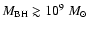 ${M_{\rm BH}}\gtrsim 10^9 ~{M_\odot}$