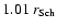 $1.01~ {r_{\rm Sch}}$