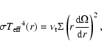 \begin{displaymath}\sigma {T_{\rm eff}}^4(r) = \nu_{\rm t} \Sigma
\left(r \frac{{\rm d} \Omega}{{\rm d} r}\right)^2,
\end{displaymath}