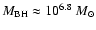 ${M_{\rm BH}}\approx 10^{6.8} ~{M_\odot}$