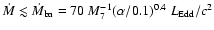 ${\dot{M}}\lesssim {\dot{M}}_{\rm ba} = 70 ~ M_7^{-1}
(\alpha / 0.1)^{0.4} ~ {L_{\rm Edd}/c^2}$