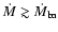 ${\dot{M}}\gtrsim {\dot{M}}_{\rm ba}$