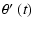 $\displaystyle \theta \hbox{$^\prime$ }(t)$