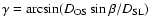 $\gamma=\arcsin(D_{\rm OS}\sin \beta /D_{\rm SL})$