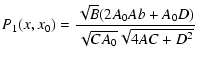 $\displaystyle {P_1(x,x_0)=\frac{\sqrt{B}(2A_0Ab+A_0D)}{\sqrt{CA_0}\sqrt{4AC+D^2}}}$