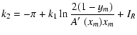 $\displaystyle {k_2=-\pi +k_1\ln \frac{2(1-y_m)}{A\hbox{$^\prime$ }(x_m)
x_m}}+I_R$