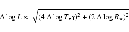 \begin{displaymath}\Delta \log L \approx \sqrt{(4~\Delta \log T_{\rm eff})^2 + (2~\Delta \log R_{\star})^2}
\end{displaymath}