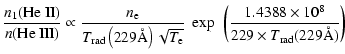 $\displaystyle \frac{n_1({\rm He~II})}{n({\rm He~III})} \propto \frac{n_{\rm e}}...
...\exp ~\left({\frac{1.4388\times 10^{8}}{229\times T_{\rm rad}(229 \AA)}}\right)$