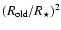 $(R_{\rm old}/R_{\star})^2$